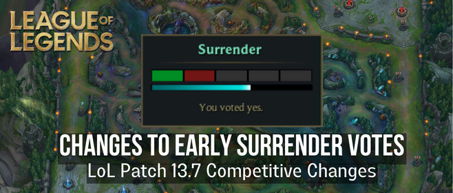 Early Surrender Vote Changes - LoL Patch 13.7