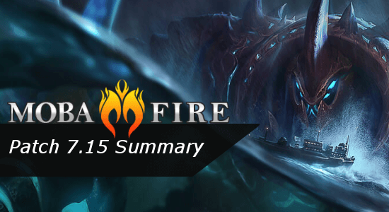 Patch 7.15 Summary :: League of Legends (LoL) Forum on MOBAFire