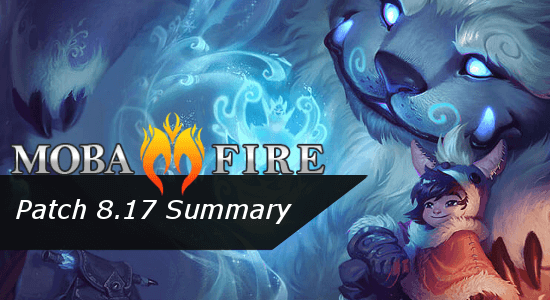 Patch 8.17 Summary :: League of Legends (LoL) Forum on MOBAFire