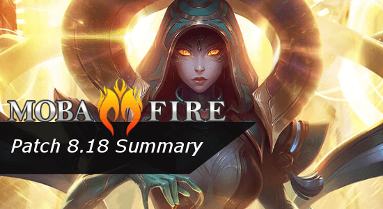 Patch 8.18 Summary :: League of Legends (LoL) Forum on MOBAFire