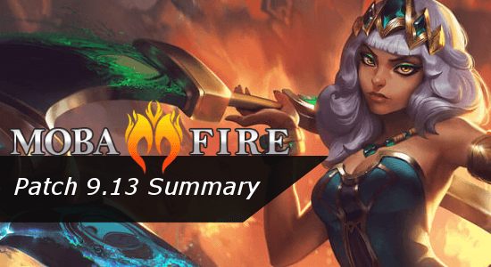 Patch 9.13 Summary :: League of Legends (LoL) Forum on MOBAFire