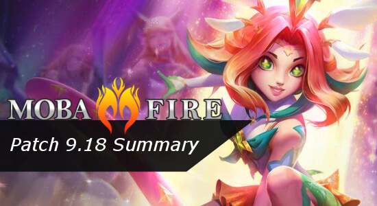 Patch 9.18 Summary :: League of Legends (LoL) Forum on MOBAFire