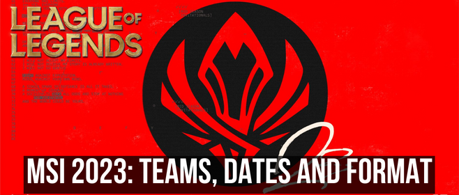 League of Legends 2023 Mid-Season Invitational & Worlds Formats